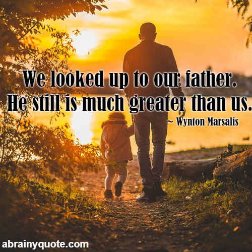 Wynton Marsalis Quotes on Father and Looking Up to Him