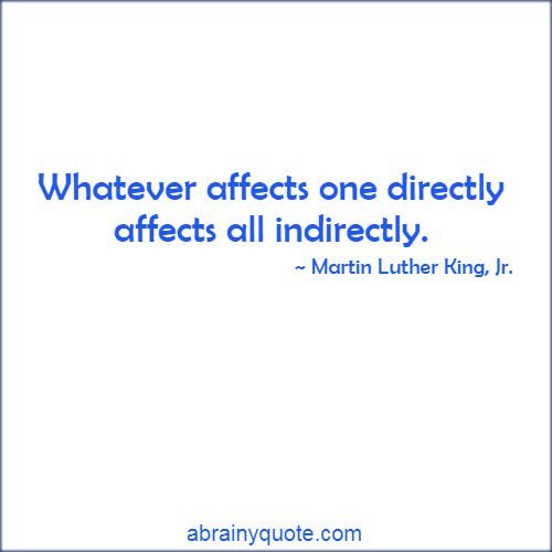 Martin Luther King, Jr. Quotes on Affects on Everybody