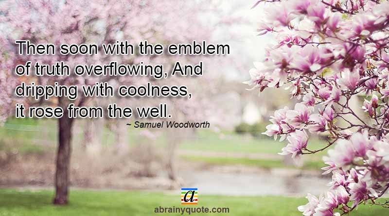 Samuel Woodworth Quotes on the Emblem of Truth