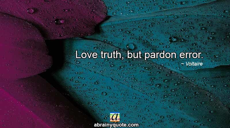 Voltaire Quotes on Love and Pardon Error