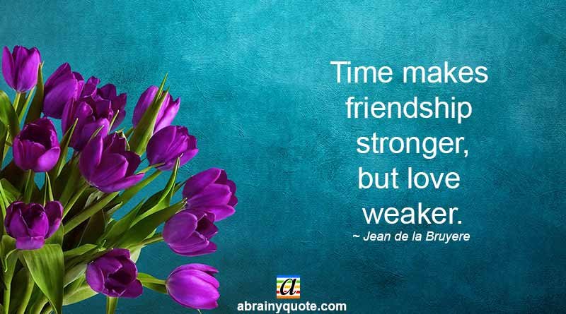 Jean de la Bruyere Quotes on Time and Friendship