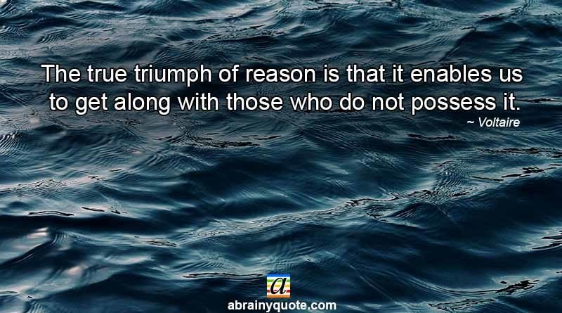 Voltaire Quotes on The True Triumph of Reason