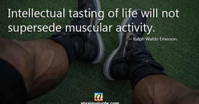 Ralph Waldo Emerson Quotes on Muscular Activity
