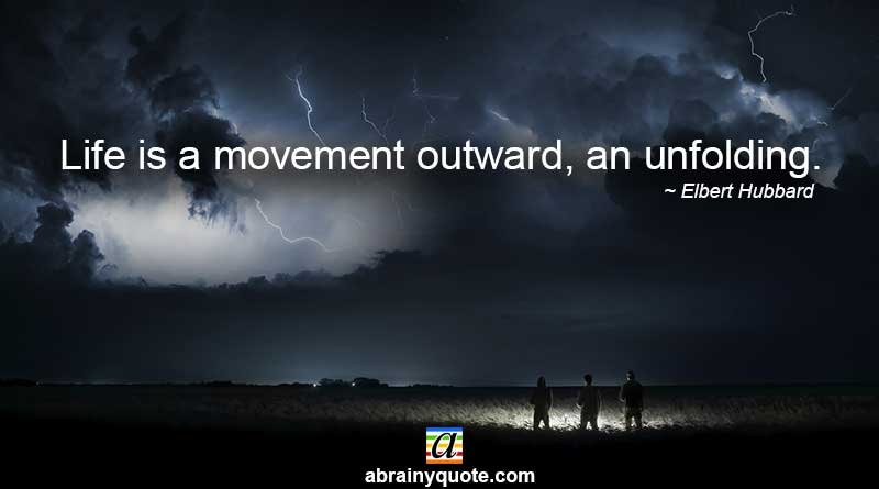 Elbert Hubbard Quotes on Life and Movement