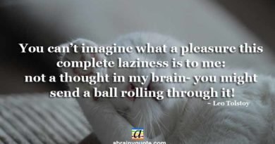 Leo Tolstoy Quotes on Complete Laziness and Your Brains