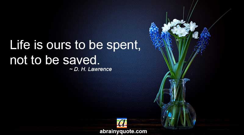 D. H. Lawrence Quotes on Spending Life