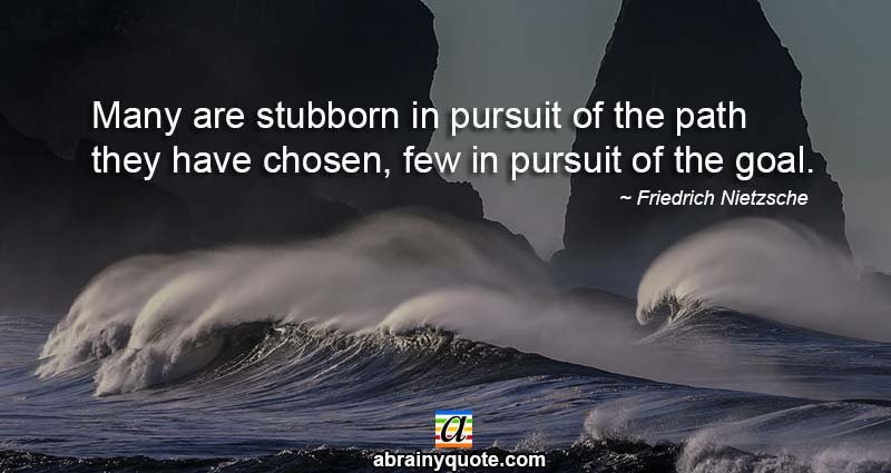 Friedrich Nietzsche Quotes on Being Stubborn