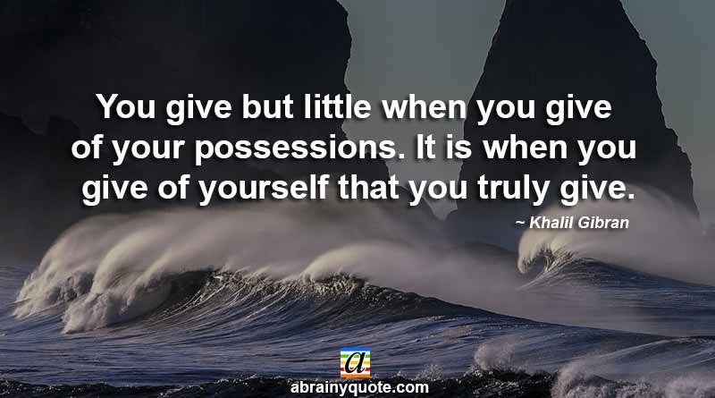 Khalil Gibran Quotes on Your True Possessions