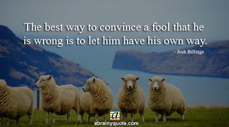 Josh Billings Quotes on How to Convince a Fool
