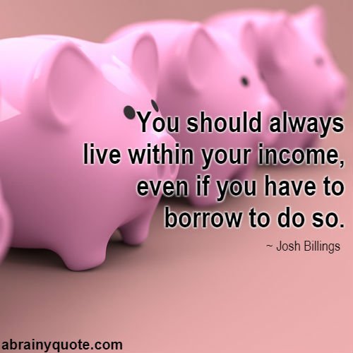 Josh Billings Quotes on Living Within Your Income