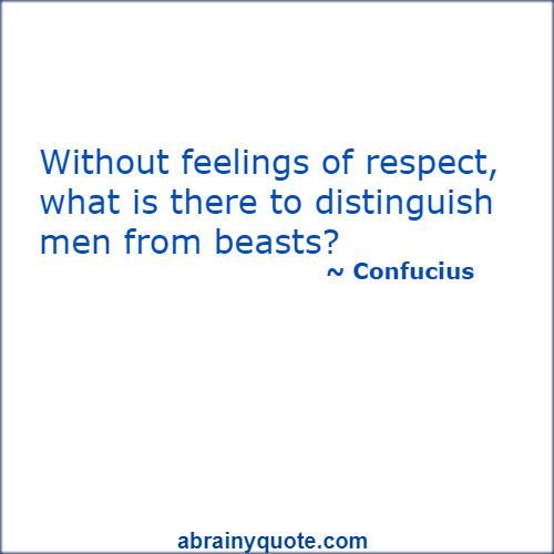 Confucius Quotes on Men and Feelings of Respect