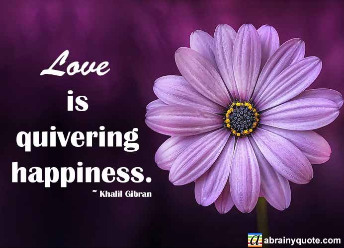 Khalil Gibran Quotes on Love and Happiness