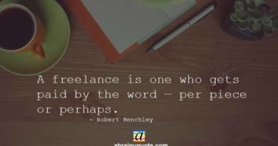 Robert Benchley Quotes on a Freelance Work