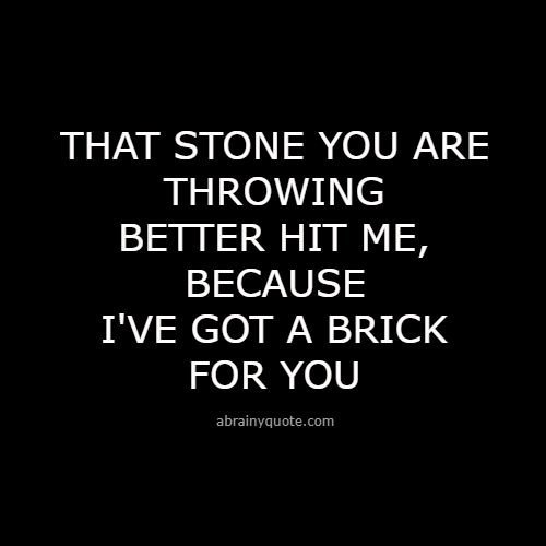Savage Quotes on Throwing a Stone and a Brick