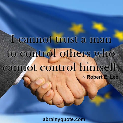 Robert E Lee Quotes on How to Trust a Man