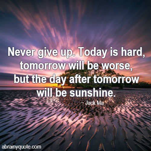 Jack ma Quotes on Never Give Up and Sunshine