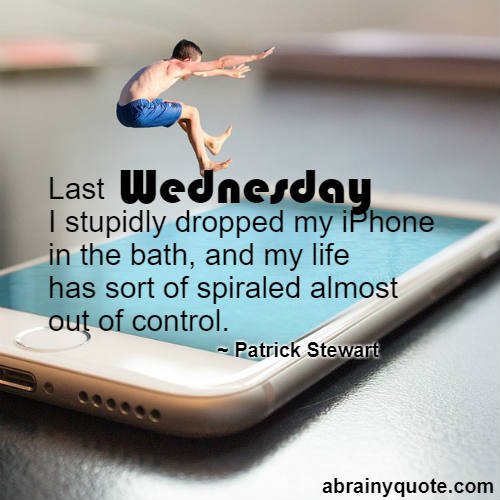 Wednesday Quotes on Life Spiraling Out of Control