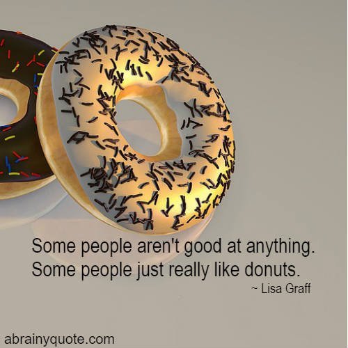 Donut Quotes on People and Underachievers.