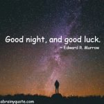 Edward R. Murrow Quotes on Good Luck - abrainyquote