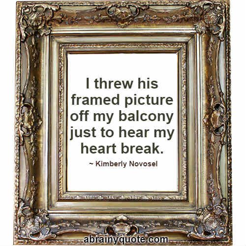 Kimberly Novosel Quotes on Framed Picture and Heart Break