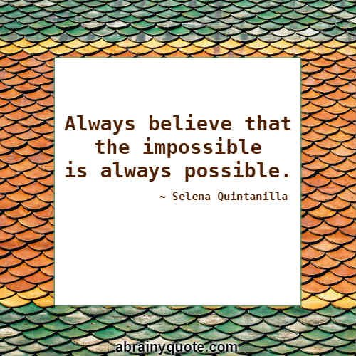 Selena Quintanilla Quotes on Being Always Possible