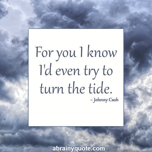 Johnny Cash Quotes on Trying to Turn the Tide