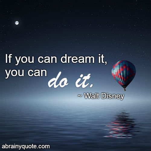 Walt Disney Quotes on if You Can Dream it