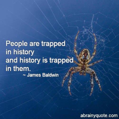 James Baldwin Quotes on Who is Trapped in History