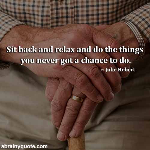 Julie Hebert Quotes on Sit Back and Relax
