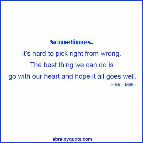 Mac Miller Quotes on Going with our Heart