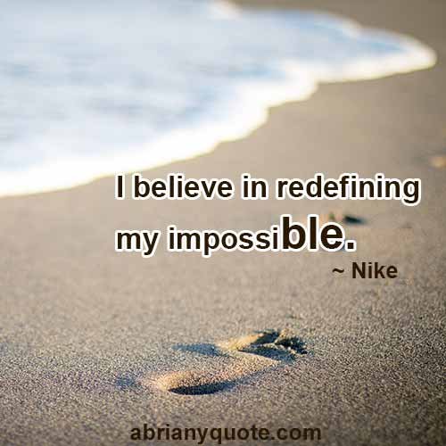 Nike Quotes on Taking the Impossible Step