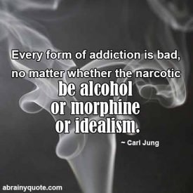 Carl Jung Quotes on Forms of Addiction - abrainyquote