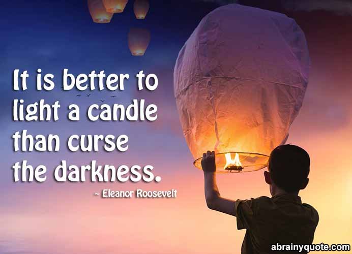 Eleanor Roosevelt Quotes on Better to Light a Candle