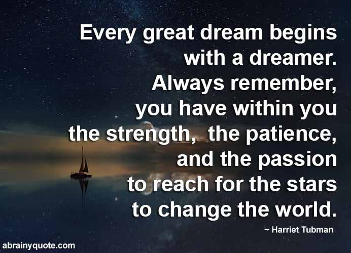 Harriet Tubman Quotes on Every Great Dream