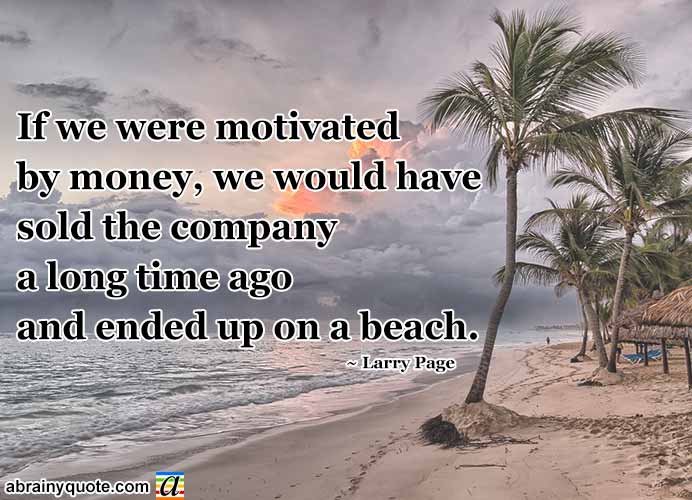 Larry Page Quotes on Being Motivated by Money
