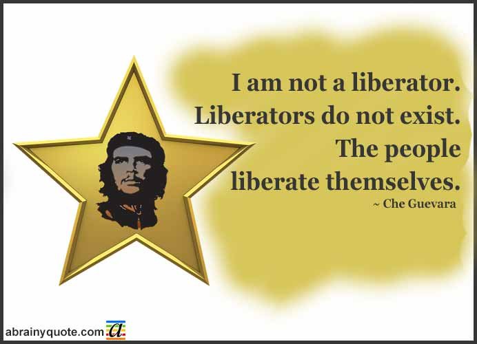 Che Guevara quotes on Being a Liberator