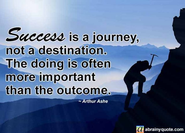 Arthur Ashe Quotes on Success is a Journey - abrainyquote