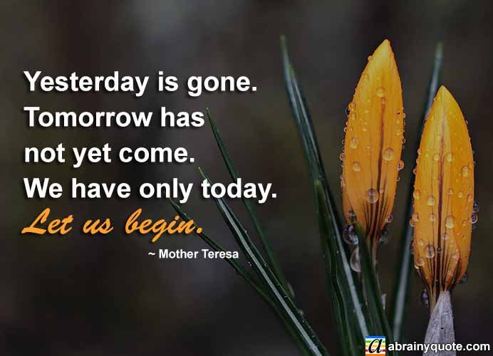 Mother Teresa Quotes on Yesterday, Tomorrow and Today