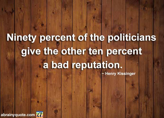 Henry Kissinger Quotes on Politicians and Reputation