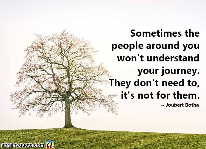 Joubert Botha Quotes on Understanding Your Journey