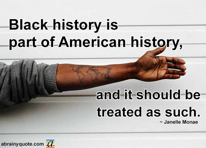 Janelle Monae Quotes on Being Part of American History