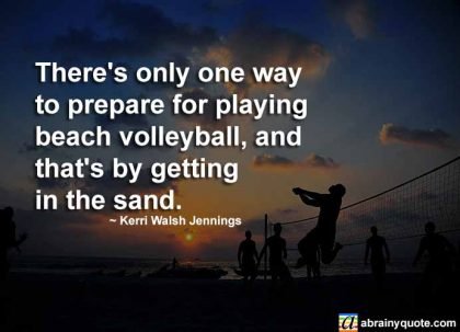 Kerri Walsh Jennings Quotes on Playing Beach Volleyball - abrainyquote