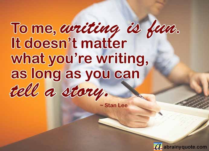 Stan Lee Quotes on How Writing is Fun