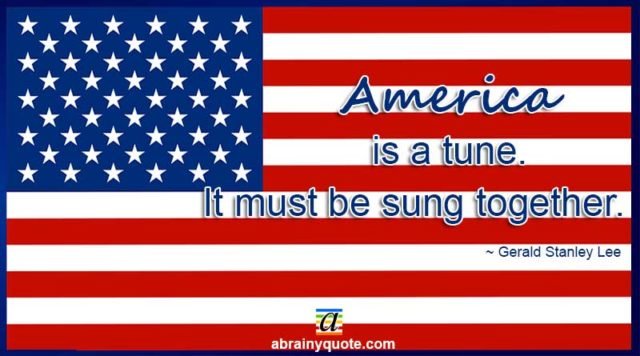 Gerald Stanley Lee Quotes on the Song of America