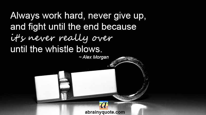 Alex Morgan Quotes on Always Work Hard