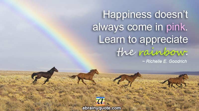 Richelle E. Goodrich Quotes on Happiness and Rainbow