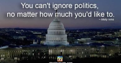 Molly Ivins Quotes on Ignoring Politics