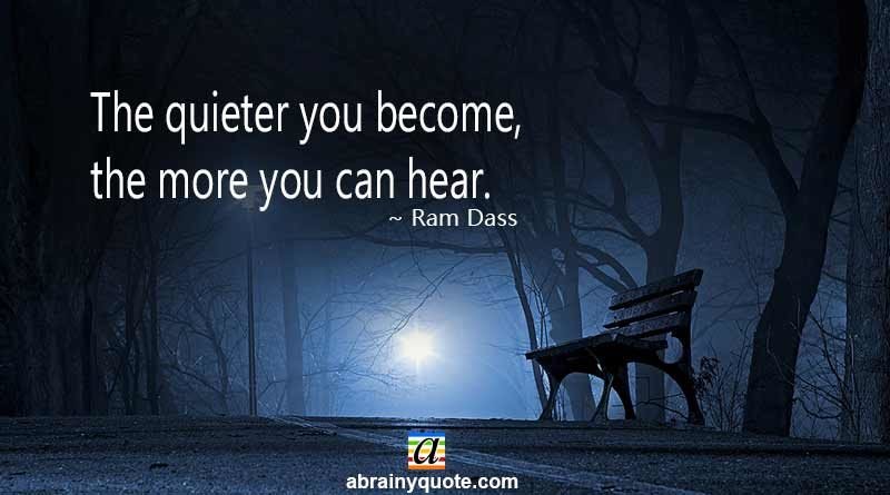 Ram Dass Quotes on Becoming Quieter