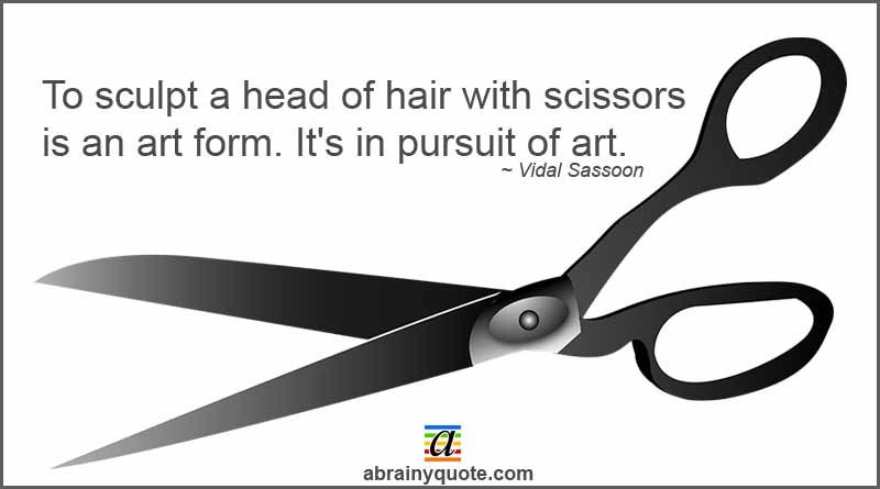 Vidal Sassoon Quotes on Hair and Scissors
