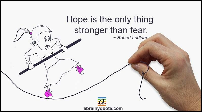 Robert Ludlum Quotes on Hope and Fear
